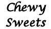 Sweets - Chewy